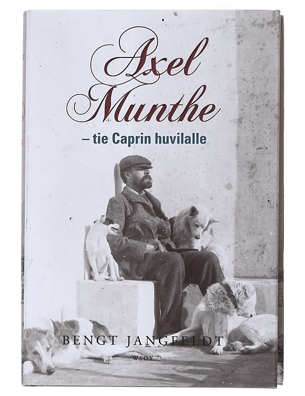 Axel Munthe : tie Caprin huvilalle - Jangfeldt, Bengt - Elämäkerrat ja muistelmat - 10105529643 - 0