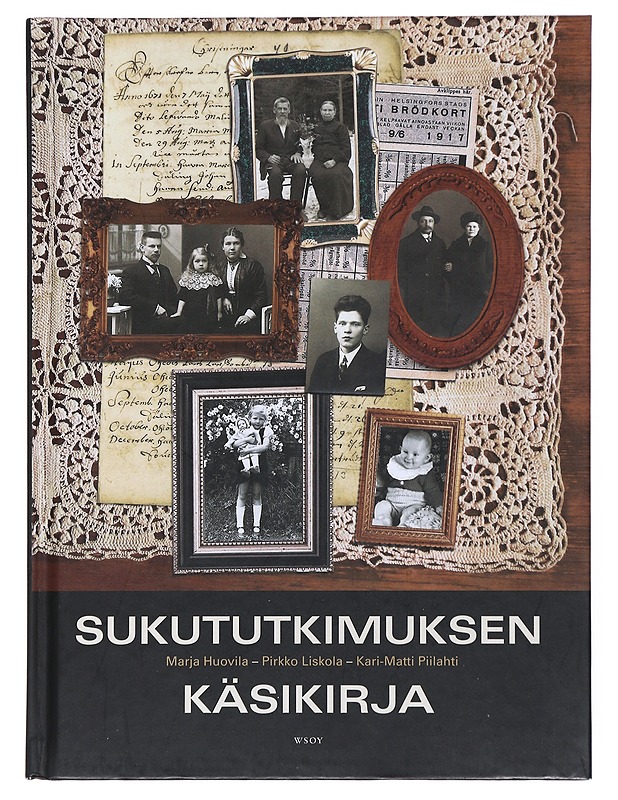 Sukututkimuksen käsikirja - Huovila, Marja  ; Liskola, Pirkko  ; Piilahti, Kari-Matti  - Tietokirjat ja oppaat - 10105529663 - 0