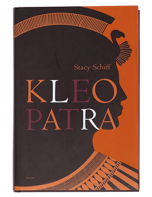 Kleopatra : eräs elämä - Schiff, Stacy - Elämäkerrat ja muistelmat - 10105529698 - 0