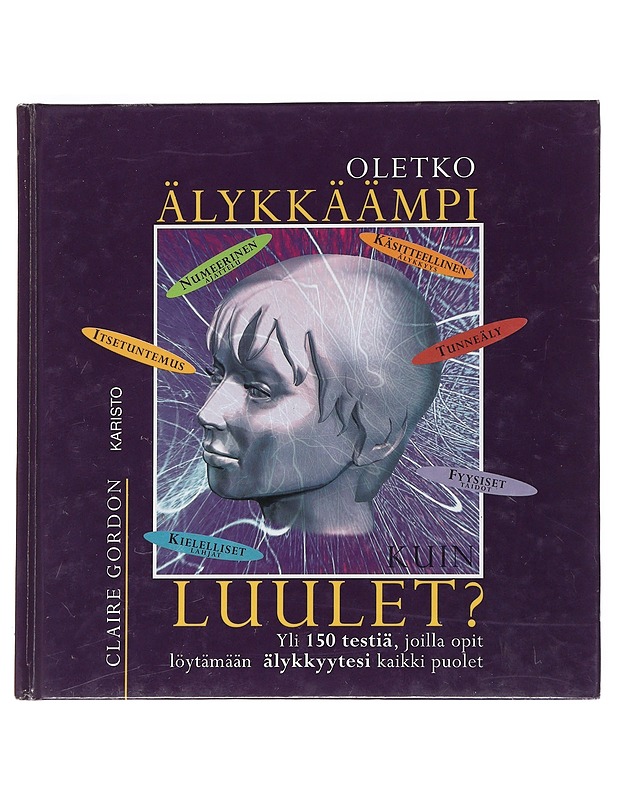 Oletko älykkäämpi kuin luulet? - Gordon, Claire - Tietokirjat ja oppaat - 10105529824 - 0