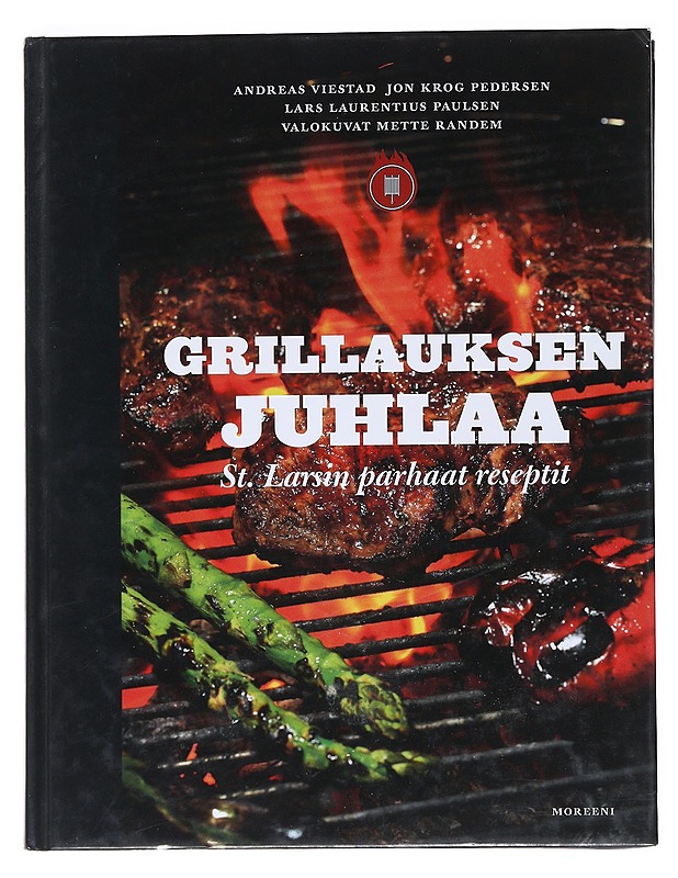 Grillauksen juhlaa : St. Larsin parhaat reseptit - Viestad, Andreas - Ruokakirjat - 10105529926 - 0