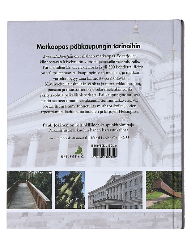 Sunnuntaikävelyllä Helsingissä : 52 reittiä historiaa ja nähtävyyksiä - Jokinen, Pauli - Tietokirjat ja oppaat - 10105529948 - 1