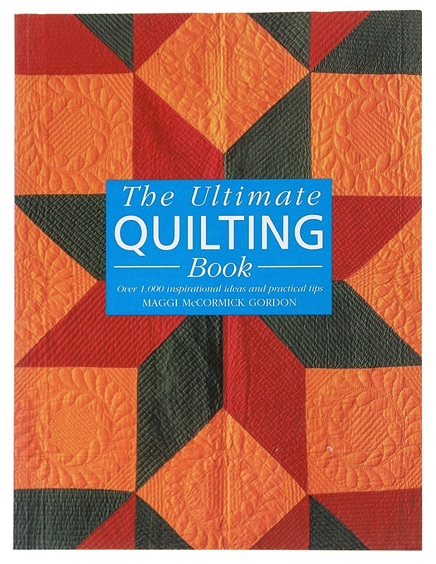 The ultimate quilting book : over 1,000 inspirational ideas and practical tips - Kirja lahjaksi - 10105530003 - 0