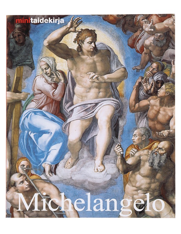 Michelangelo Buonarroti : elämä ja tuotanto - Grömling, Alexandra - Elämäkerrat ja muistelmat - 10105530002 - 0