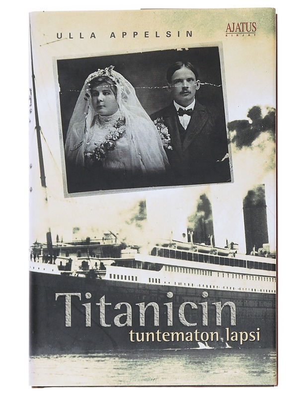 Titanicin Tuntematon Lapsi - Ulla Appelsin - Historiakirjat - 10105530010 - 0