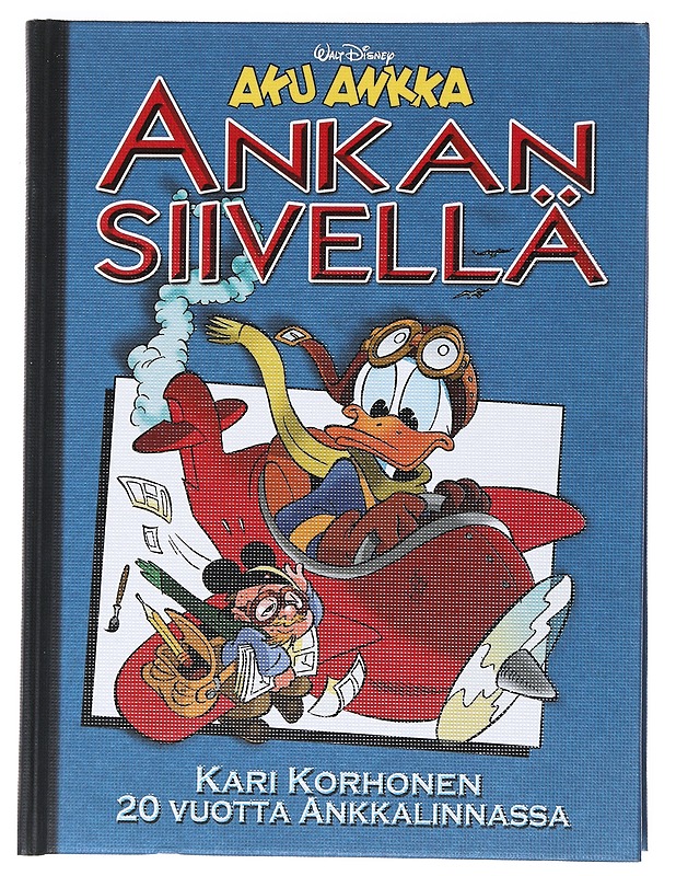 Ankan siivellä : 20 vuotta Ankkalinnassa - Korhonen, Kari - Sarjakuvat - 10105530092 - 0