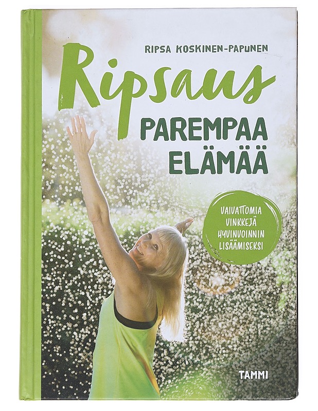 Ripsaus parempaa elämää : vaivattomia vinkkejä hyvinvoinnin lisäämiseksi - Koskinen-Papunen, Ripsa - Elämäkerrat ja muistelmat - 10105530130 - 0