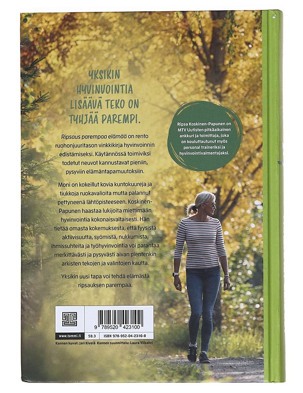 Ripsaus parempaa elämää : vaivattomia vinkkejä hyvinvoinnin lisäämiseksi - Koskinen-Papunen, Ripsa - Elämäkerrat ja muistelmat - 10105530130 - 1