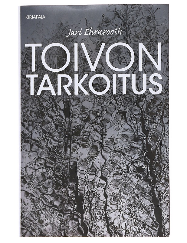Toivon tarkoitus - Jari Ehrnrooth - Tietokirjat ja oppaat - 10105530139 - 0