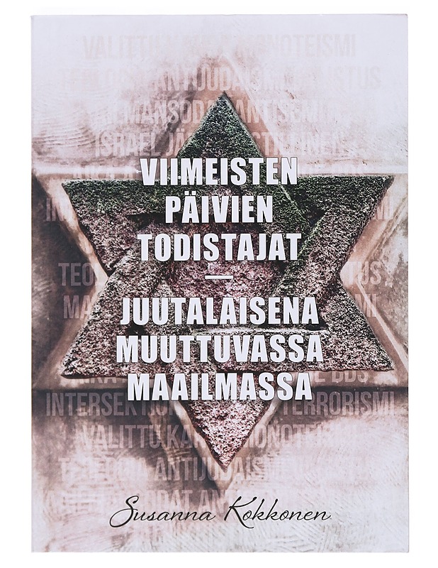 Viimeisten päivien todistajat : Juutalaisena muuttuvassa maailmassa - Kokkonen, Susanna - Tietokirjat ja oppaat - 10105530144 - 0
