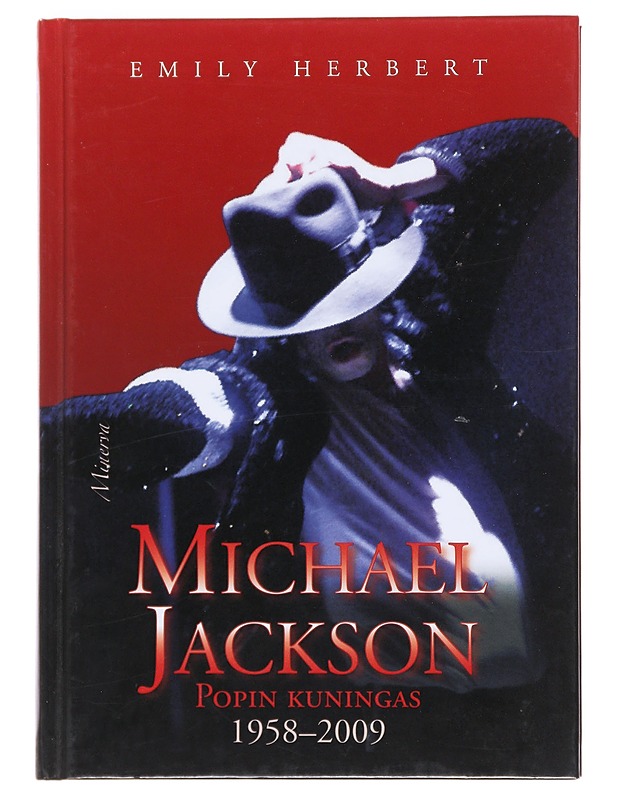 Michael Jackson : popin kuningas 1958-2009 - Herbert, Emily - Historiakirjat - 10105530148 - 0