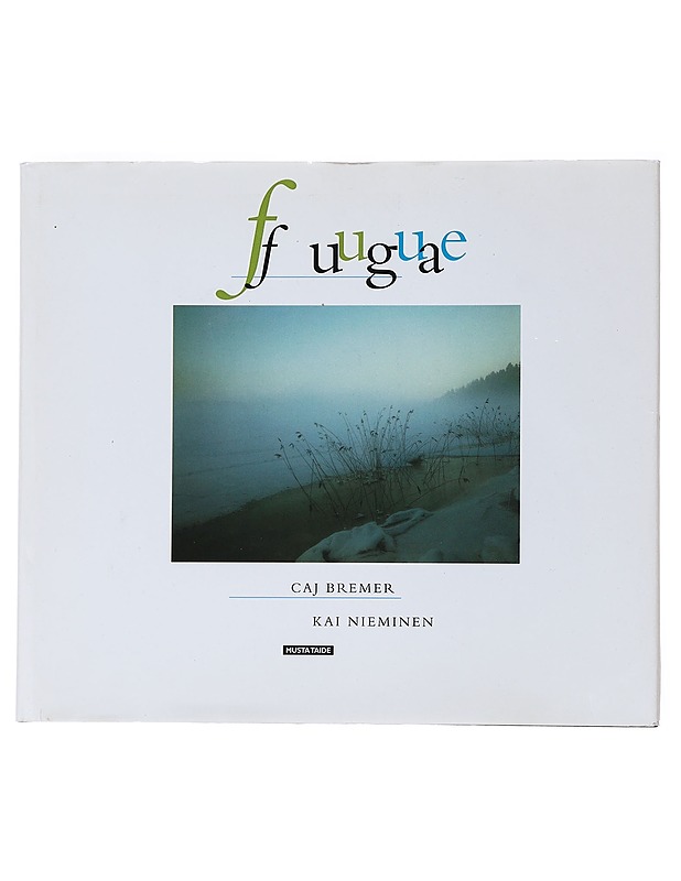 Fuuga - Bremer Caj, Nieminen Kai - Runot ja näytelmät - 10105530166 - 0