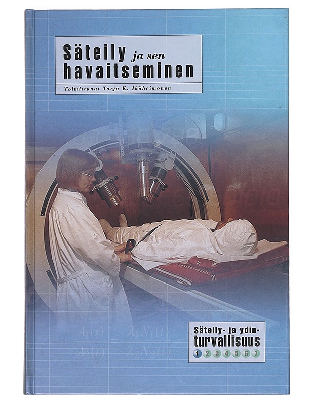 Säteily ja sen havaitseminen - Ikäheimonen, Tarja K. - Tietokirjat ja oppaat - 10105530253 - 0