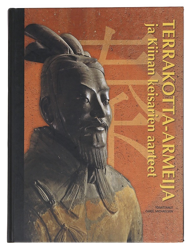 Terrakotta-armeija ja Kiinan keisarien aarteet - Michaelson, Carol - Historiakirjat - 10105530260 - 0