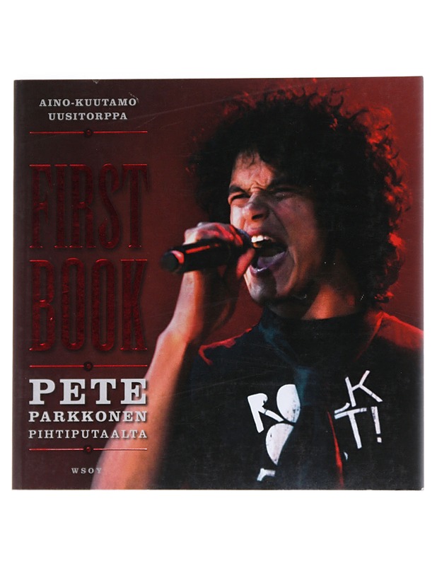 First book : Pete Parkkonen Pihtiputaalta - Uusitorppa, Aino-Kuutamo - Musiikki- ja elokuvakirjat - 10105530270 - 0