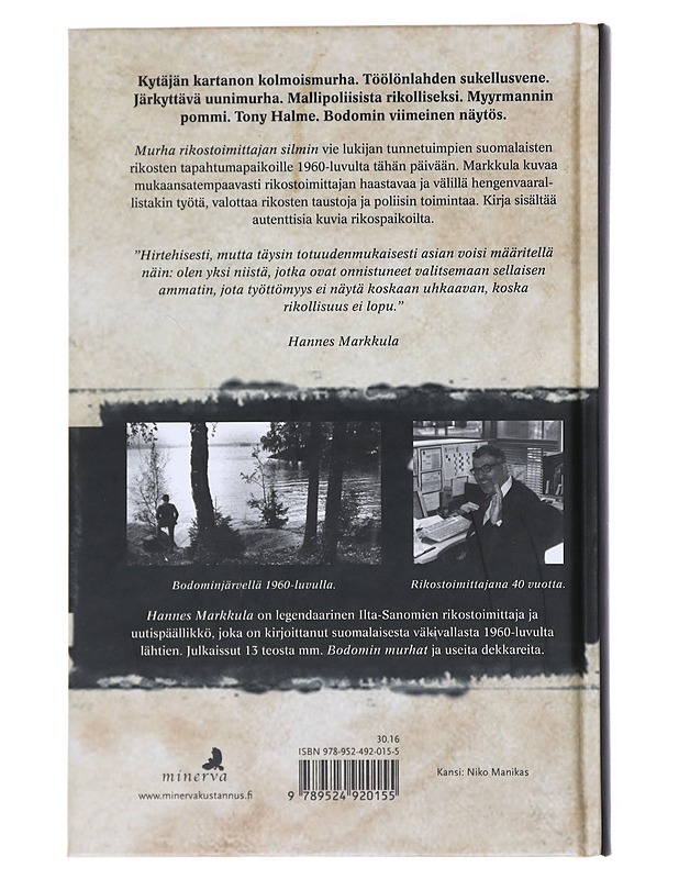Murha rikostoimittajan silmin : suomalaisia rikoksia Kyllikki Saaresta Bodomiin - Markkula, Hannes - Elämäkerrat ja muistelmat - 10105530312 - 1