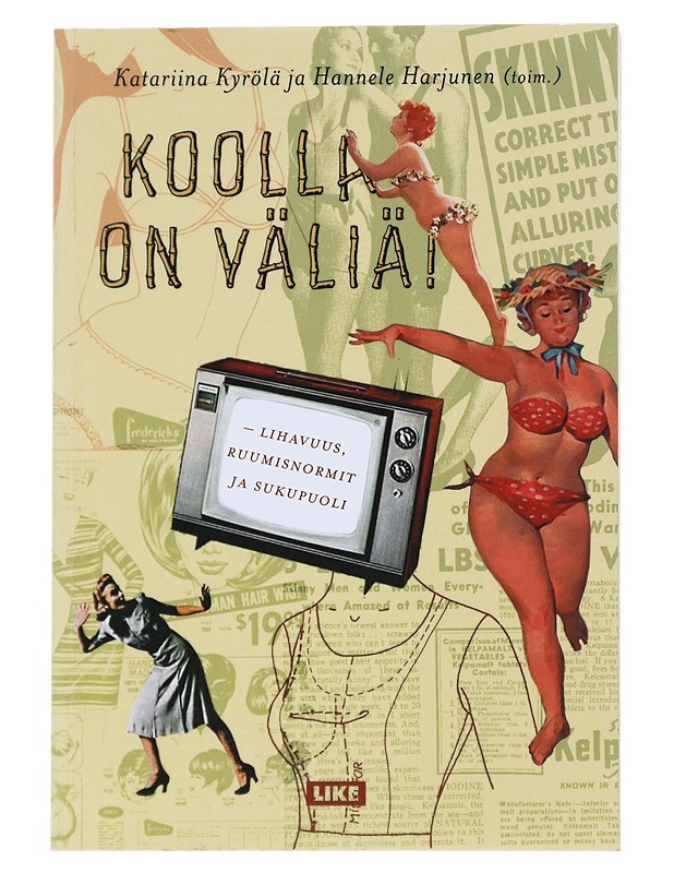 Koolla on väliä! : lihavuus, ruumisnormit ja sukupuoli - Kyrölä, Katariina - Tietokirjat ja oppaat - 10105530323 - 0