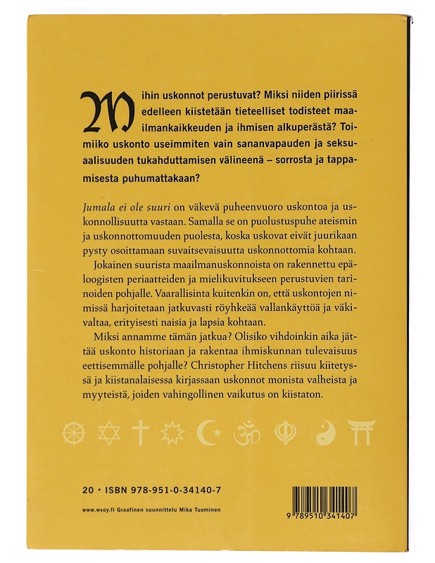 Jumala ei ole suuri : kuinka uskonto myrkyttää kaiken - Hitchens, Christopher - Tietokirjat ja oppaat - 10105530337 - 1