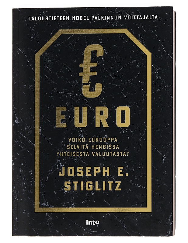Euro : voiko Eurooppa selviytyä hengissä yhteisestä valuutasta? - Stiglitz, Joseph E. - Tietokirjat ja oppaat - 10105530347 - 0