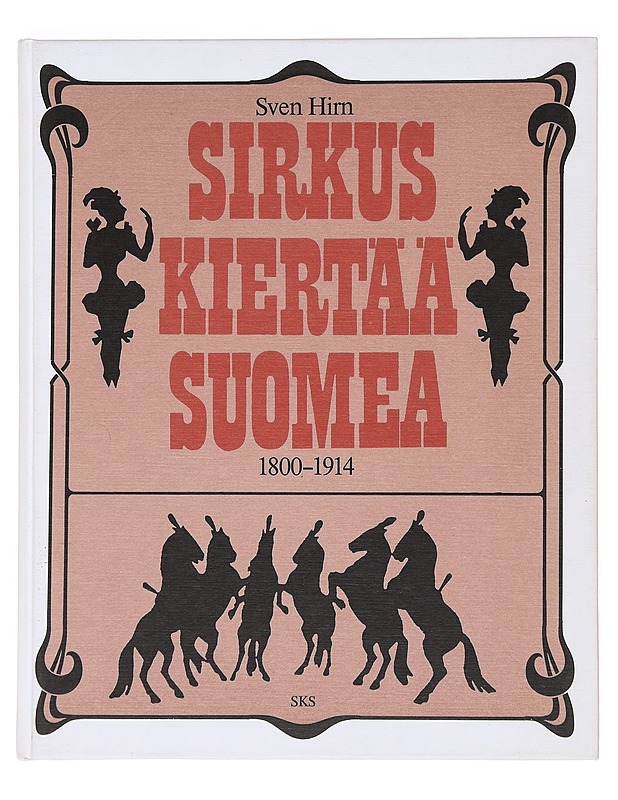 Sirkus Kiertää Suomea 1800-1914 - Sven Hirn - Historiakirjat - 10105530354 - 0