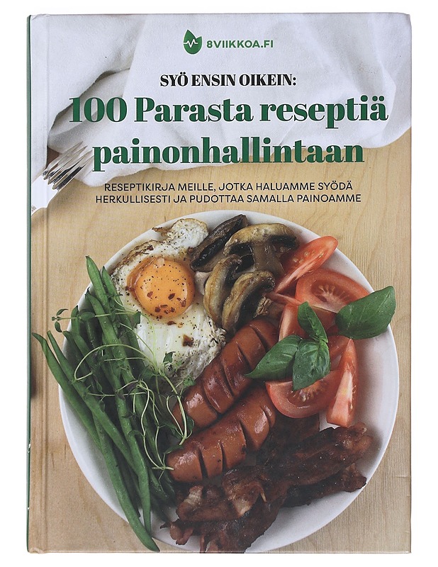 Syö ensin oikein : 100 parasta reseptiä painonhallintaan - Karppi, Anu - Ruokakirjat - 10105530360 - 0