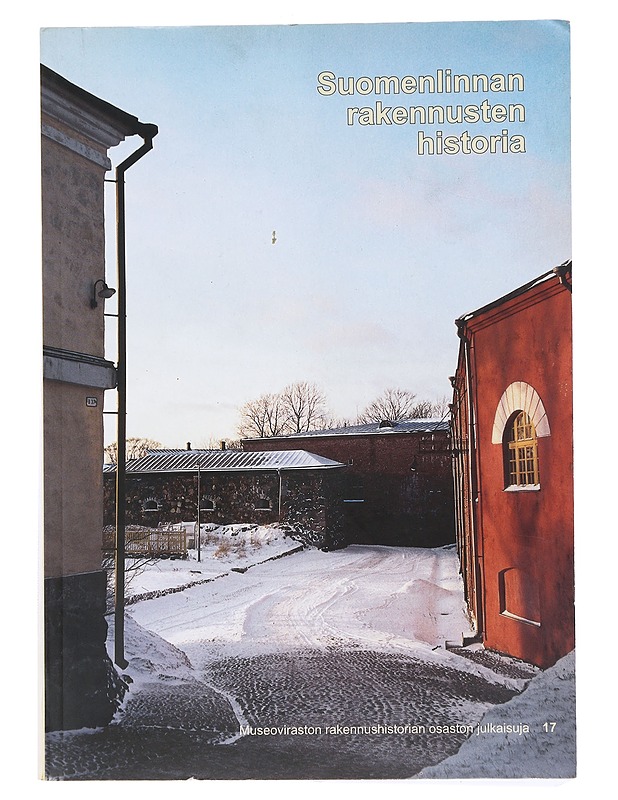 Suomenlinnan rakennusten historia - Kärki, Pekka - Tietokirjat ja oppaat - 10105530445 - 0