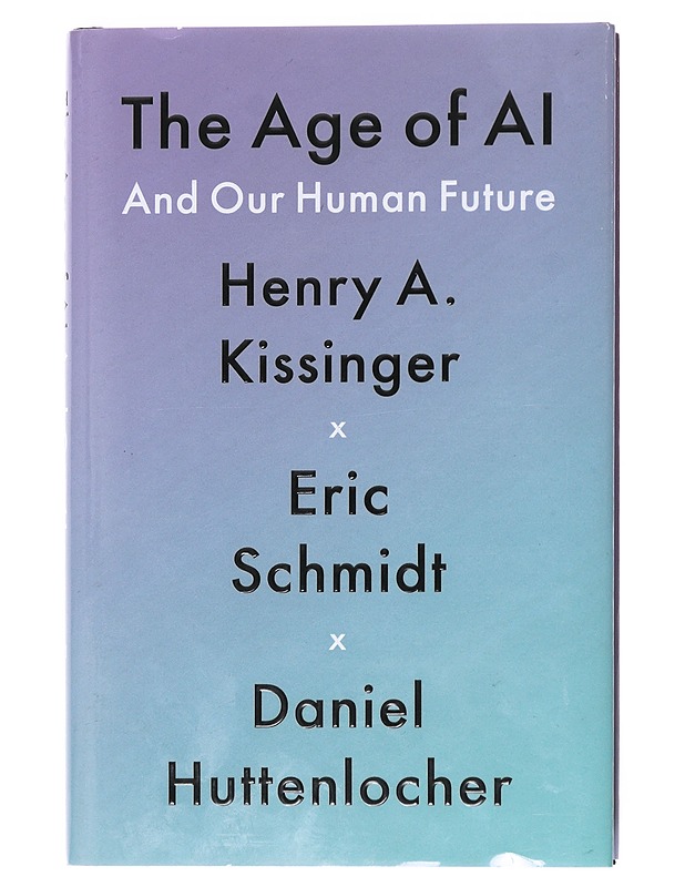 The age of AI and our human future - Kissinger, Henry - Tietokirjat ja oppaat - 10105530574 - 0