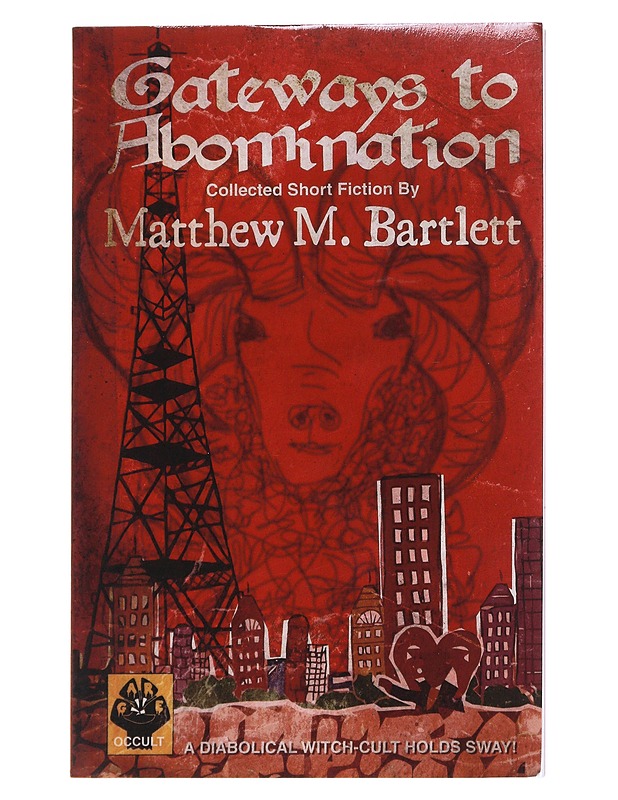 Gateways to Abomination - Matthew M. Bartlett