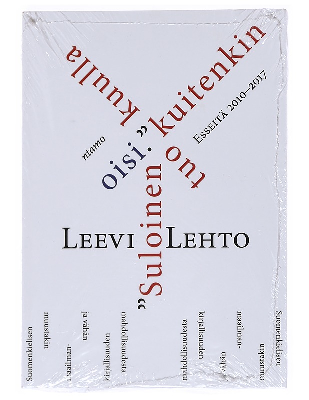 "Suloinen kuulla kuitenkin tuo oisi" : suomenkielisen maailmankirjallisuuden mahdollisuudesta ja vähän muustakin : esseitä 2010-2017 - Leevi Lehto - Romaanit ja novellit - 10105530673 - 0