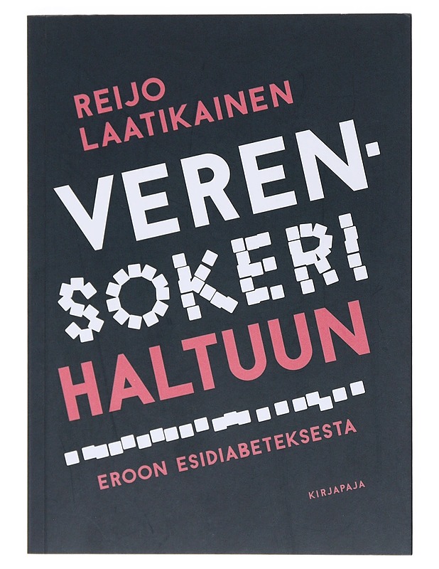 Verensokeri haltuun : eroon esidiabeteksesta - Reijo Laatikainen - Kirja lahjaksi - 10105530758 - 0