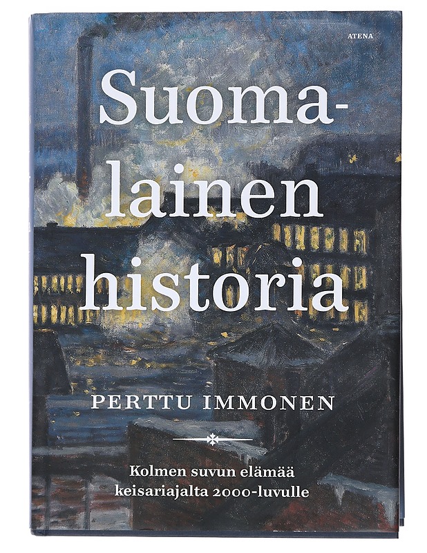 Suomalainen historia : kolmen suvun elämää keisariajalta 2000-luvulle - Perttu Immonen - Elämäkerrat ja muistelmat - 10105530779 - 0
