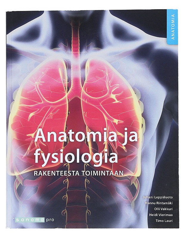 Anatomia ja fysiologia : rakenteesta toimintaan - Leppäluoto, Juhani - Tietokirjat ja oppaat - 10105530798 - 0