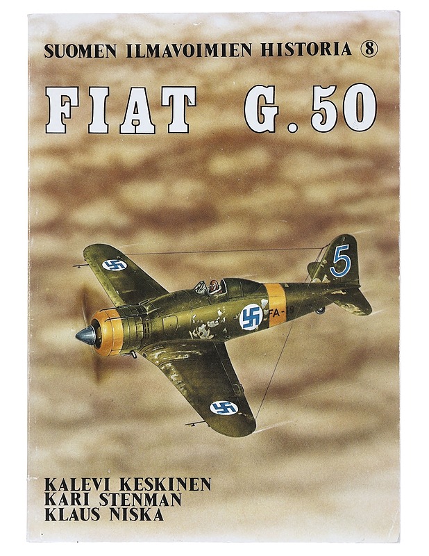 Suomen ilmavoimien historia. 8, Fiat G. 50 - Keskinen, Kalevi - Historiakirjat - 10105530813 - 0