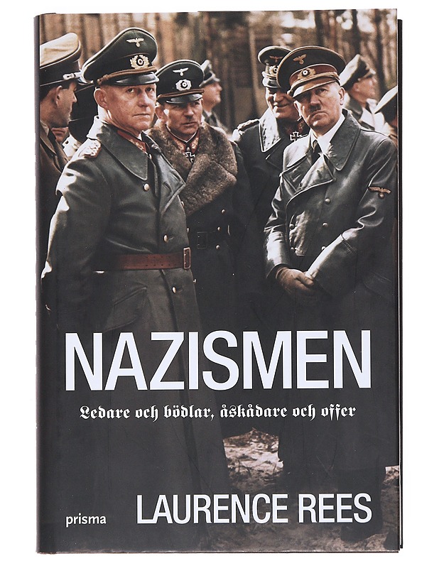 Nazismen : ledare och bödlar, åskådare och offer - Rees, Laurence - Historiakirjat - 10105530826 - 0
