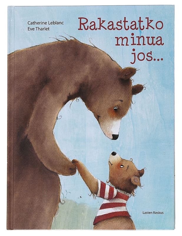 Rakastatko minua jos.. - Leblanc, Catherine - Lastenkirjat - 10105530864 - 0