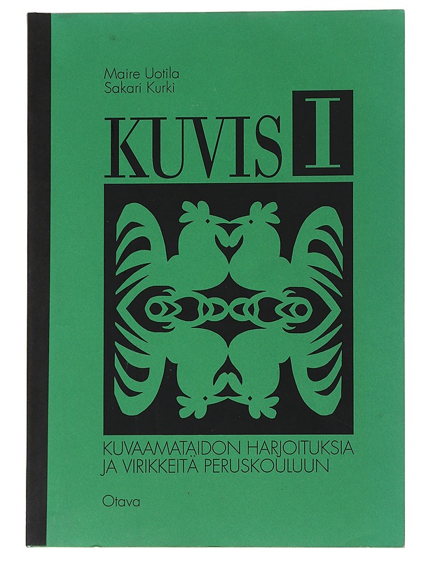 KUVIS I : kuvaamataidon harjoituksia ja virikkeitä peruskouluun - Uotila, Maire