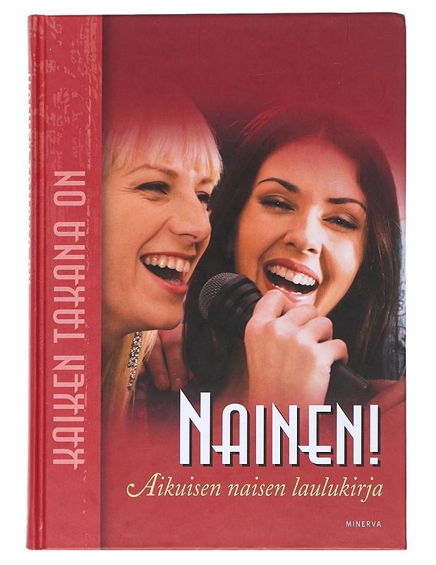 Kaiken takana on nainen : Aikuisen naisen laulukirja - Loivamaa, Ismo