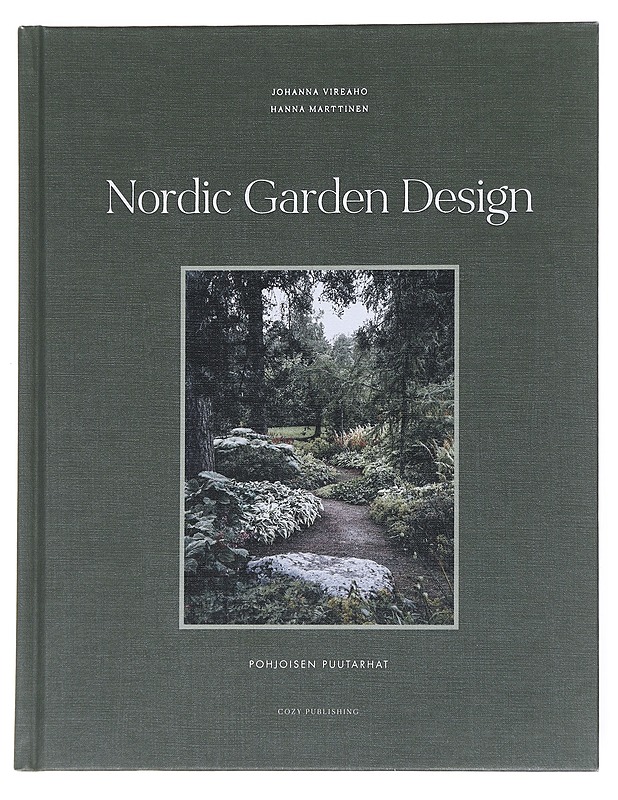 Nordic garden design, pohjoisen puutarhat - Vireaho, Johanna - Tietokirjat ja oppaat - 10105530936 - 0