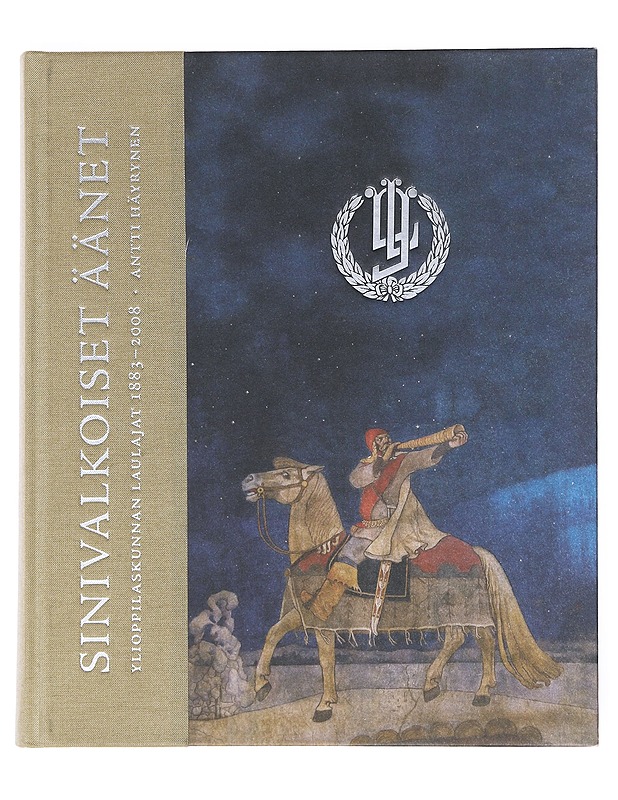Sinivalkoiset äänet : Ylioppilaskunnan laulajat 1883-2008 - Antti Häyrynen - Historiakirjat - 10105530978 - 0