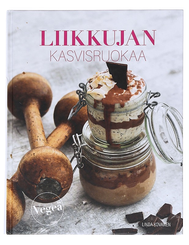 Vegeä : Liikkujan kasvisruokaa - Kovanen, Linda