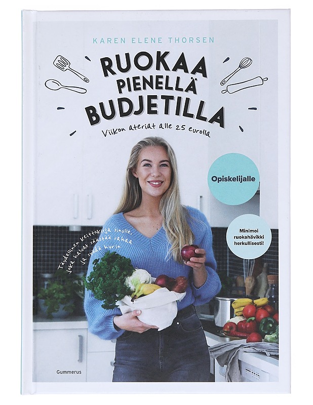 Ruokaa pienellä budjetilla : Viikon ateriat alle 25 eurolla - Thorsen, Karen Elene