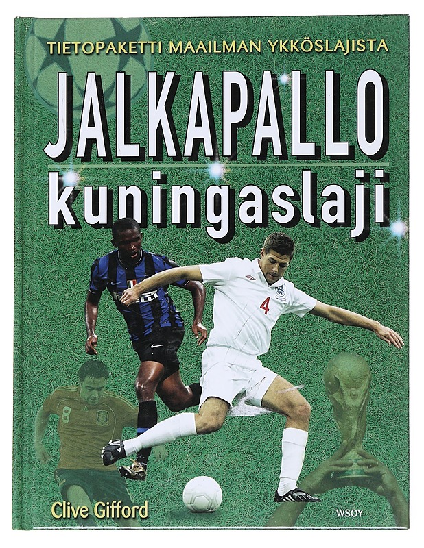Jalkapallo Kuningaslaji - Clive Gifford - Kirja lahjaksi - 10105531077 - 0
