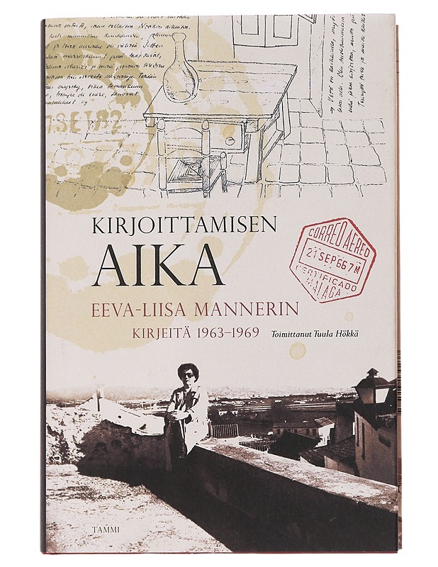 Kirjoittamisen aika : Eeva-Liisa Mannerin kirjeitä 1963-1969 - Manner, Eeva-Liisa