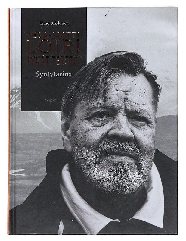 Vesa-Matti Loiri. Pyhät tekstit : syntytarina - Kiiskinen, Timo - Elämäkerrat ja muistelmat - 10105531172 - 0