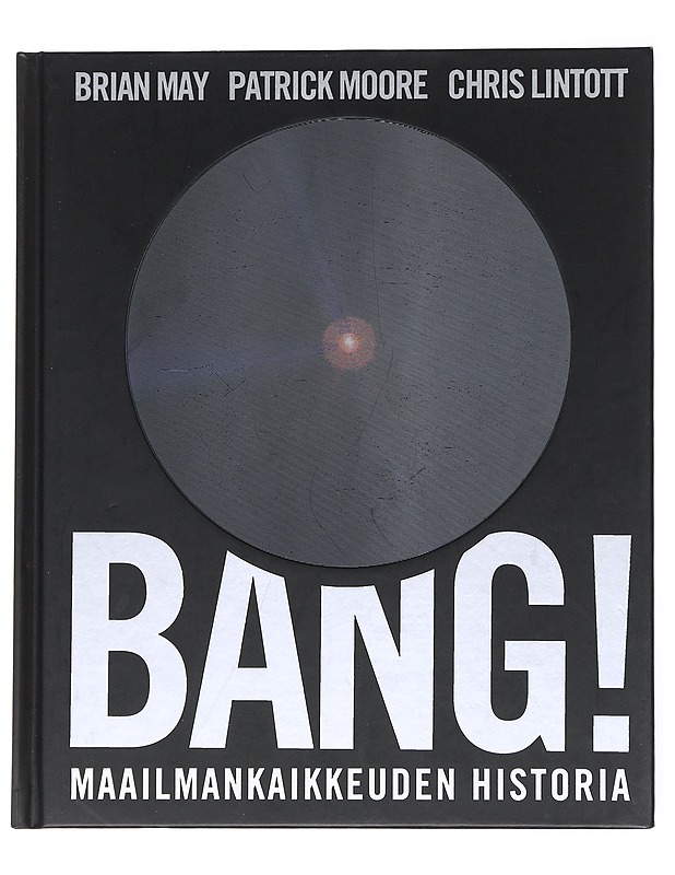 Bang! : maailmankaikkeuden historia - May, Brian