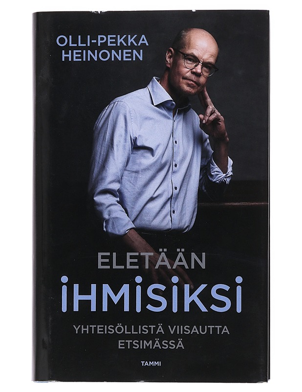 Eletään ihmisiksi : Yhteisöllistä viisautta etsimässä - Olli-Pekka Heinonen
