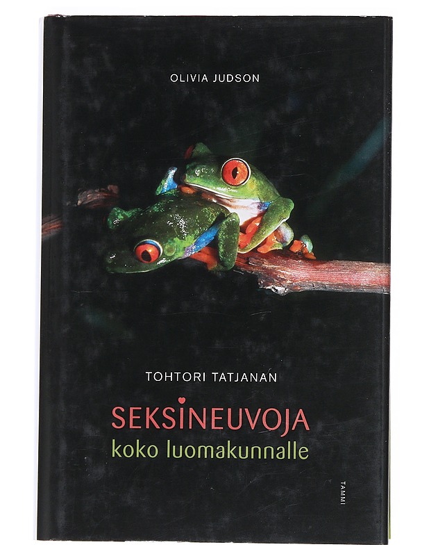 Tohtori Tatjanan seksineuvoja koko luomakunnalle - Judson, Olivia - Tietokirjat ja oppaat - 10105531510 - 0