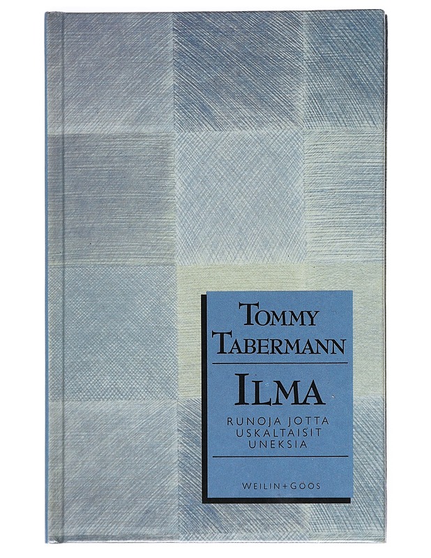 Ilma : runoja jotta uskaltaisit uneksia - Tommy Tabermann - Runot ja näytelmät - 10105531537 - 0