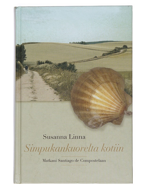 Simpukankuorelta kotiin : matkani Santiago de Compostelaan - Susanna Linna - Elämäkerrat ja muistelmat - 10105531548 - 0