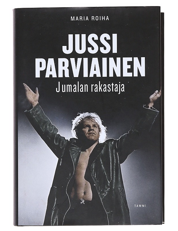 Jussi Parviainen : Jumalan rakastaja - Maria Roiha